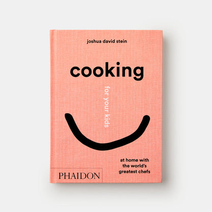 Cooking for Your Kids: At Home with the World's Greatest Chefs