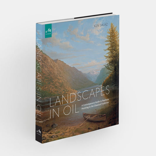Landscapes in Oil: A Contemporary Guide to Realistic Painting in the Classical Tradition