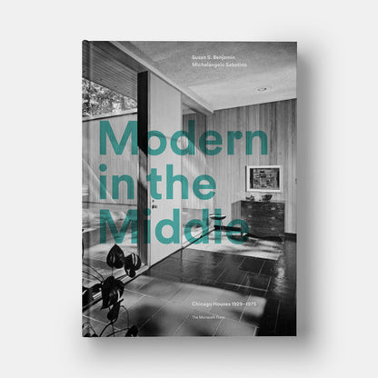 Modern in the Middle: Chicago Houses 1929-75