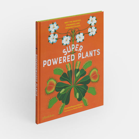 Superpowered Plants: Meet the Smartest, Strongest, and Sneakiest Plants