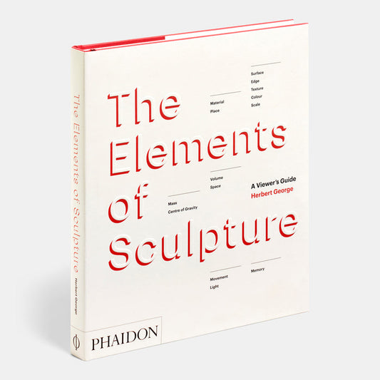 The Elements of Sculpture: A Viewer's Guide