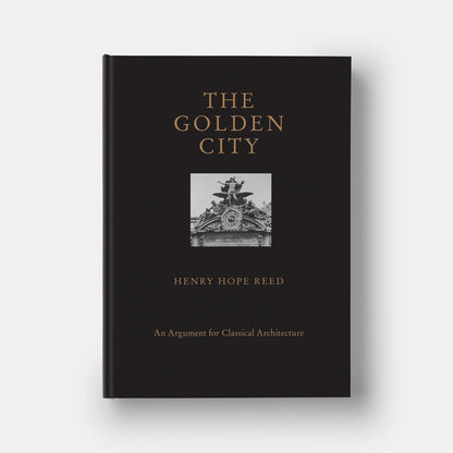 The Golden City: An Argument for Classical Architecture