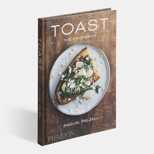 Toast: The Cookbook